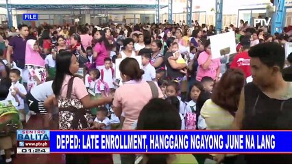 Download Video: DepEd: Late enrollment, hanggang ngayong June na lang