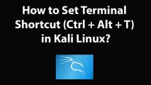 How to Set Terminal Shortcut (Ctrl + Alt + T) in Kali Linux?