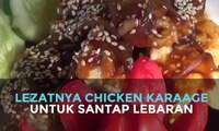 Lezatnya Chicken Karaage untuk Santap Lebaran