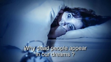 Why Dead People Appear in our Dreams-