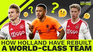 De Ligt, De Jong and Depay: Holland's New World-Beaters? | Three Minute Myths