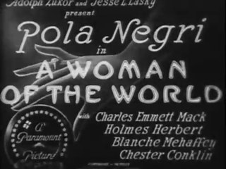 A Woman of the World (1925) 1/2 -Pola Negri, Holmes Herbert, Charles Emmett Mack, Chester Conklin