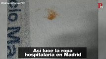 Heces, pis y sangre en la ropa hospitalaria de la Comunidad de Madrid