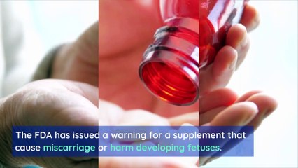 FDA Warns Against Supplement Found to Cause Miscarriages