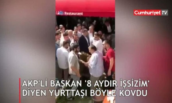 AKP'li başkan 8 aydır işsizim diyen yurttaşı böyle kovdu!
