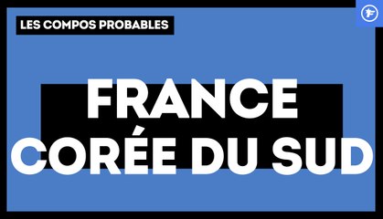 France-Corée du Sud : les compos probables