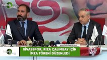 Sivasspor, Rıza Çalımbay için imza töreni düzenledi