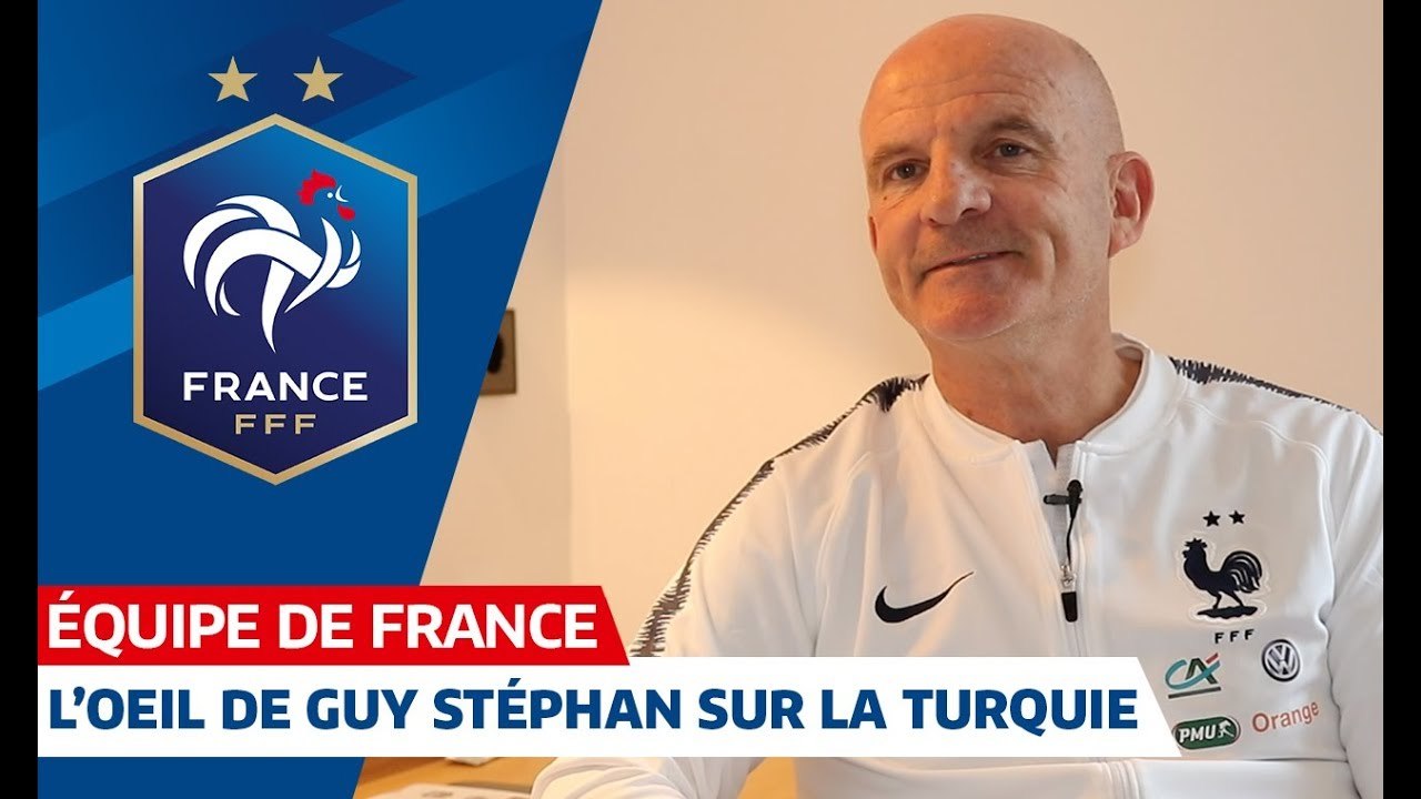 Turquie-France : L'analyse de Guy Stéphan I FFF 2018-2019