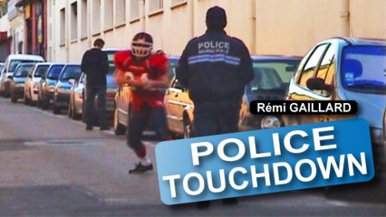 Police Touchdown (Rémi Gaillard)