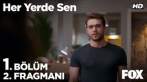 Her Yerde Sen 1. Bölüm 2. Fragmanı