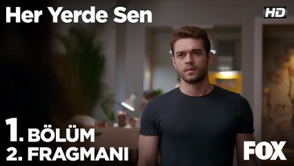 Her Yerde Sen 1. Bölüm 2. Fragmanı