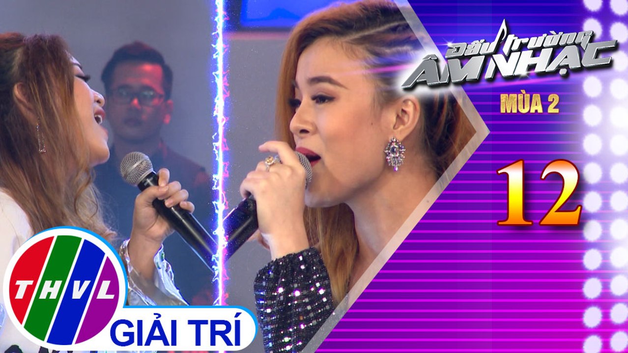 THVL | Đấu trường âm nhạc - Tập 12[3]: Nếu em được lựa chọn - Hà My, An An