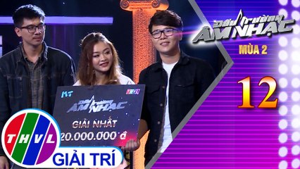 THVL | Đấu trường âm nhạc - Tập 12[9]: Kết quả