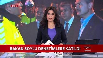 Bakan Soylu Denetimlere Katıldı