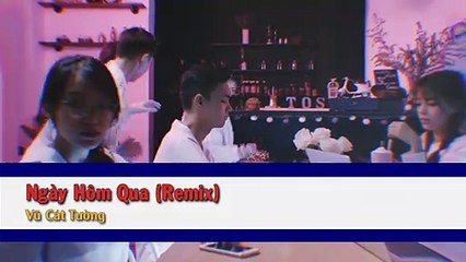 ngay hom qua - remix - vu cat tuong-nct