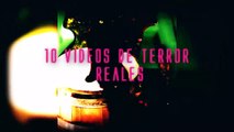 10 VIDEOS DE TERROR REALES Fantasmas Brujas y Duendes Reales