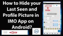 How to Hide your Last Seen and Profile Picture in IMO App on Android?