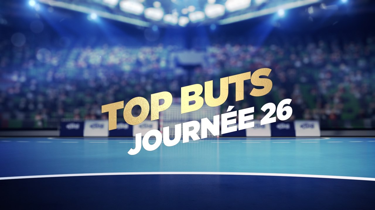 Le Top Buts de la 26e journée | Lidl Starligue 18-19