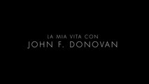 LA MIA VITA CON JOHN F. DONOVAN (2018) italiano Gratis