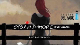 STORIA D'AMORE (due volte) LM VideoClips Lino MAZZARIELLO