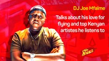DJ Joe Mfalme talks about his love for flying and Kenyan artistes he's listening to | The Sauce