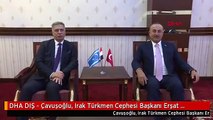 DHA DIŞ - Çavuşoğlu, Irak Türkmen Cephesi Başkanı Erşat Salihi'yi kabul etti