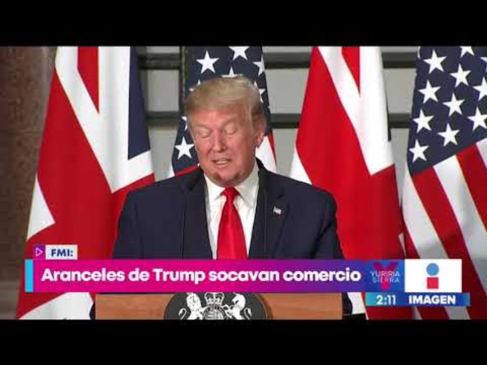 FMI advierte que aranceles de Trump podrían provocar una caída en los mercados | Yuriria Sierra