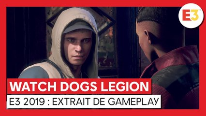 Watch Dogs Legion - E3 2019 Extrait de Gameplay