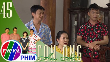 THVL | Con ông Hai Lúa - Tập 45[3]: Mẹ con bà Hai Lúa phản đối chuyện ông Hai Lúa đổi con