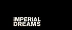 IMPERIAL DREAMS (2014) Bande Annonce VF - HD