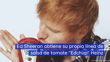 Ed Sheeran obtiene su propia línea de salsa de tomate "Edchup" Heinz