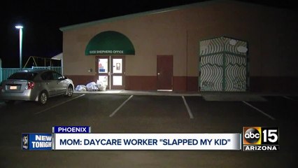 Valley mom says daycare worker slapped her child