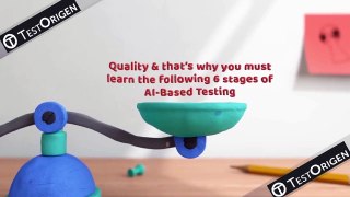 Top 6 Stages of AI-Based Testing @TestOrigen
