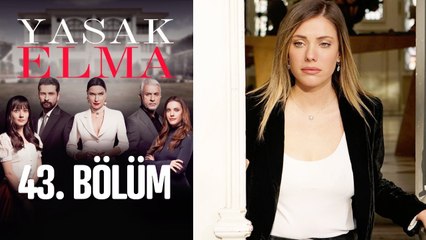 Yasak Elma 43. Bölüm
