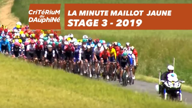 Yellow Jersey Minute / Minute Maillot Jaune - Étape 3 / Stage 3 - Critérium du Dauphiné 2019