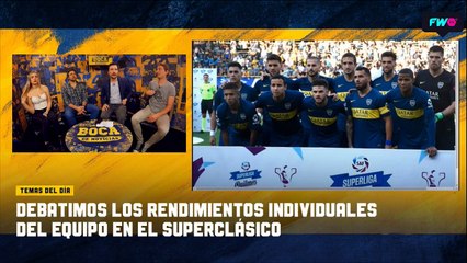 Debatimos los rendimientos individuales de Boca en el Superclásico