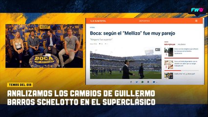 Debatimos los cambios de Guillermo Barros Schelotto en el Superclásico