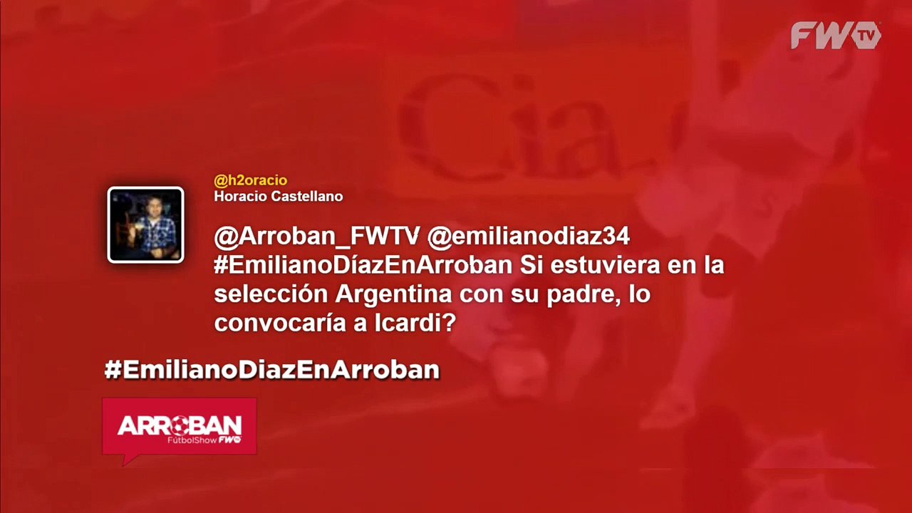 Emiliano Díaz: "Creo que hoy hay delanteros por arriba de Icardi para la Selección" - Arroban #170