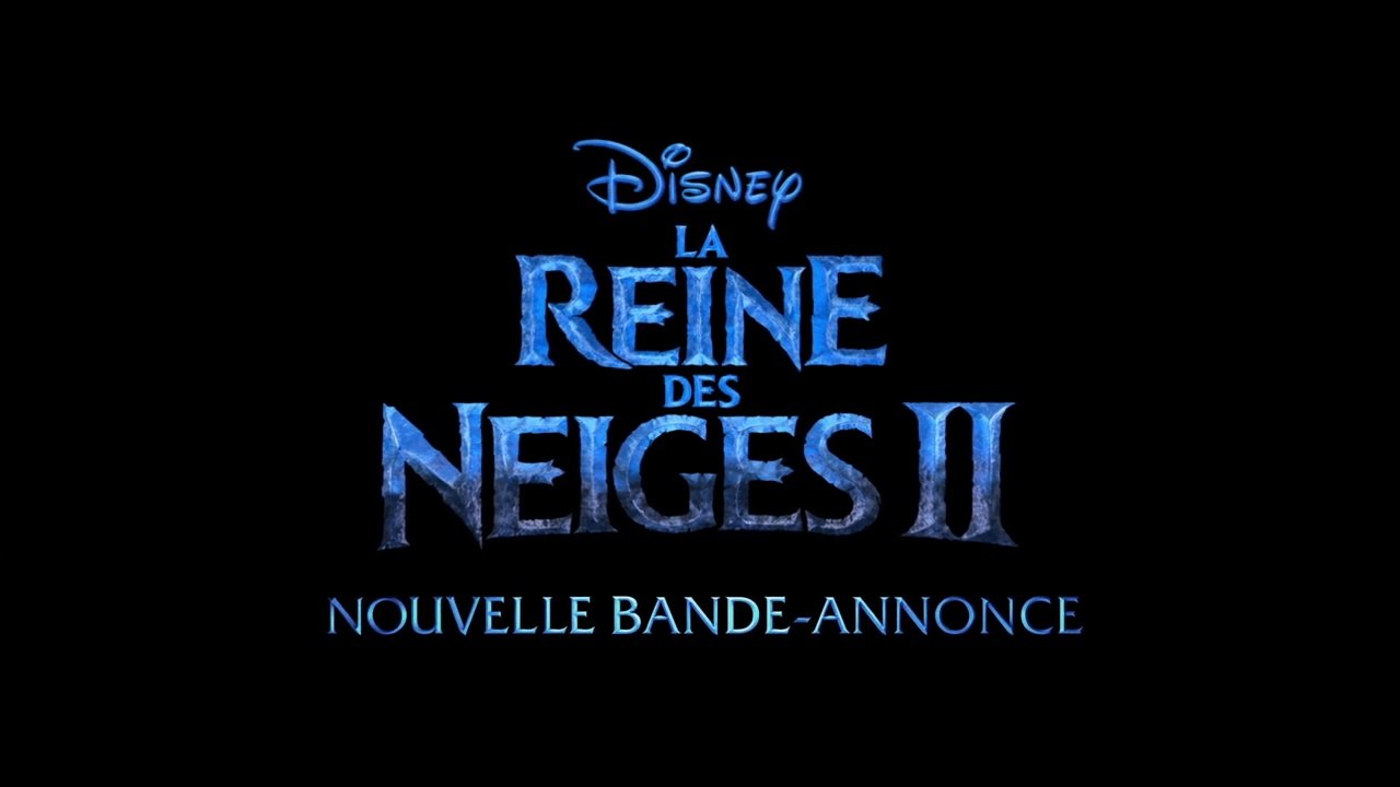 La Reine des Neiges 2 - Bande-Annnonce 2 - VF
