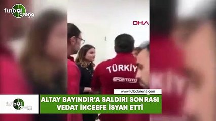 Altay Bayındır'a saldırı sonrası Vedat İnceefe isyan etti
