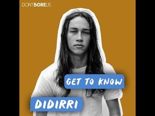 Get To Know... Didirri
