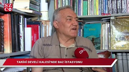 Tarihi Develi Kalesi’nde baz istasyonu