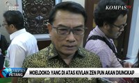 Moeldoko: yang di Atas Kivlan Zen Pun Akan Diungkap