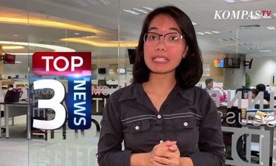 Tiga Berita Terpopuler - 12 Juni 2019