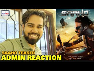 Saaho Teaser - Admin REACTION - EXCITEMENT after Watching The Teaser - Prabhash, Shraddha Kapoor