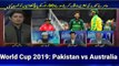 Mohammad Amir 5 Wickets | Pakistan vs Australia World Cup 2019