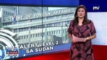 DFA, itinaas sa alert level 2 ang sitwasyon sa Sudan
