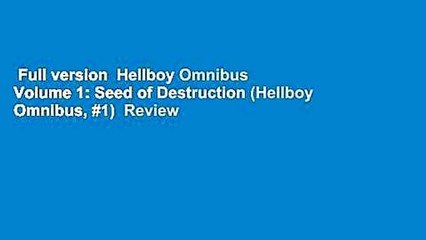 Full version  Hellboy Omnibus Volume 1: Seed of Destruction (Hellboy Omnibus, #1)  Review