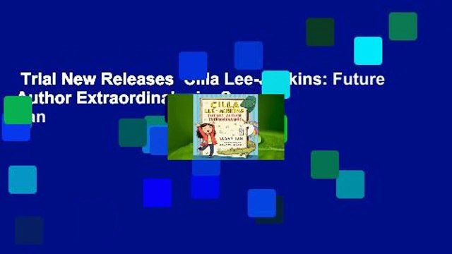 Trial New Releases Cilla Lee-Jenkins: Future Author Extraordinaire by Susan Tan