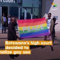 Botswana's Top Court Ends Colonial Law Banning Homosexuality